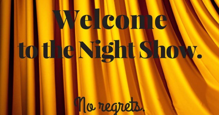 Image for "The Lucky One" curtains with "Welcome to the Night Show. No regrets."